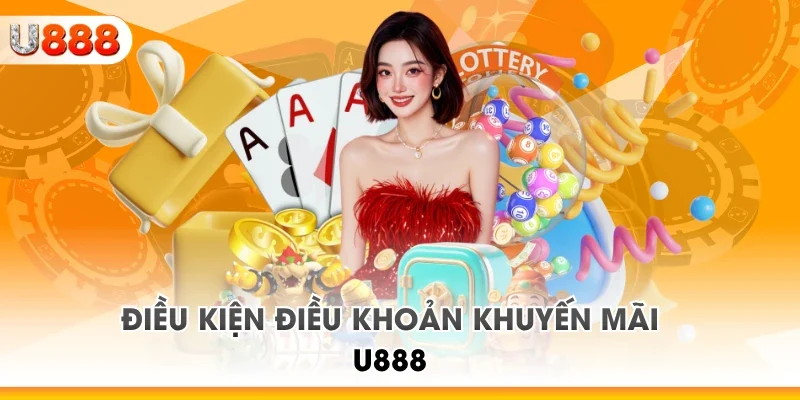 Điều kiện điều khoản khuyến mãi U888