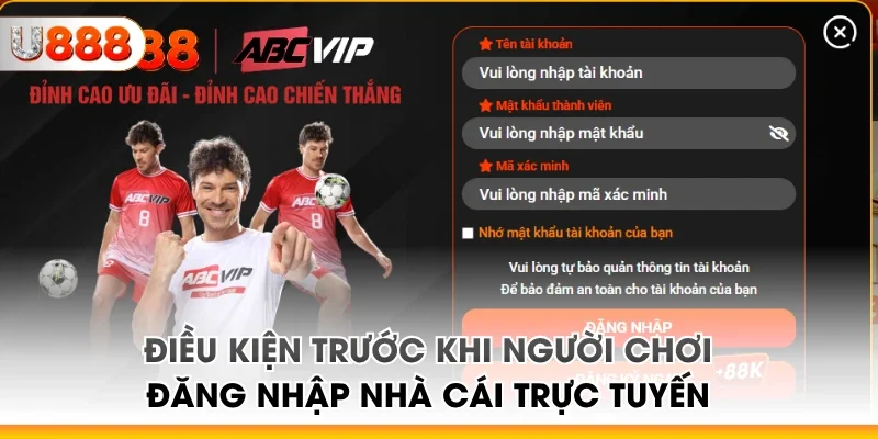 Điều kiện trước khi người chơi đăng nhập nhà cái trực tuyến